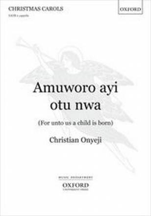 Onyeji, Christian Amuworo ayi otu nwa (For unto us a child is born)