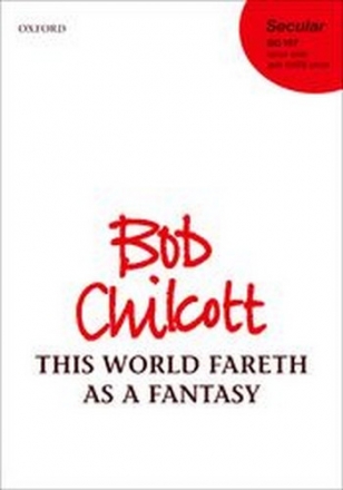 Chilcott, Bob This World Fareth as a Fantasy