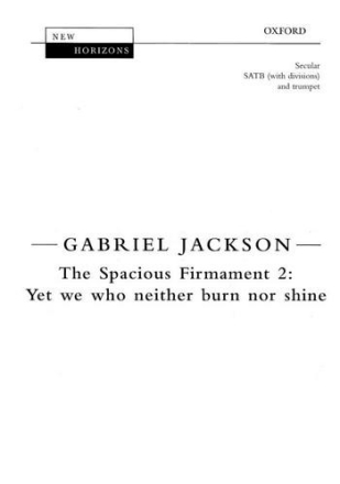 Jackson Gabriel Spacious Firmament 2: Yet We Who... Choir - Mixed voices (SATB)