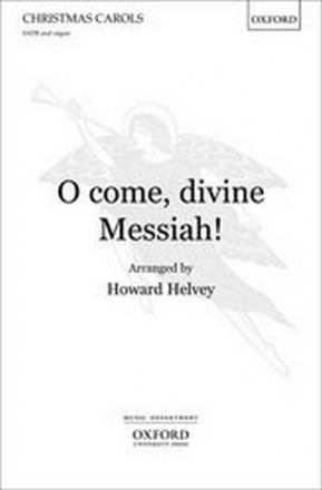 Helvey, Howard O come, divine Messiah!