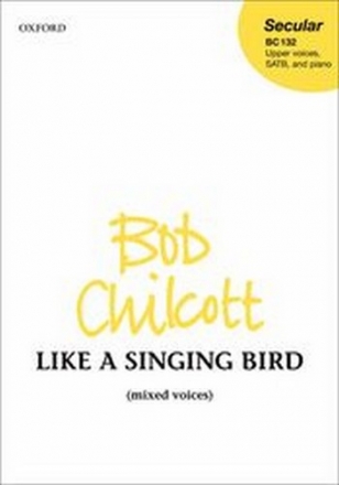 Chilcott, Bob Like a Singing Bird