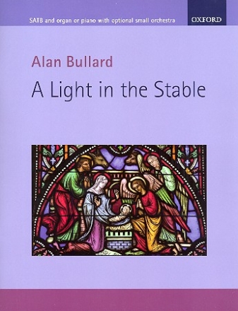 A Light in the Stable for mixed chorus and organ (piano, instruments, soloists ad lib) vocal score