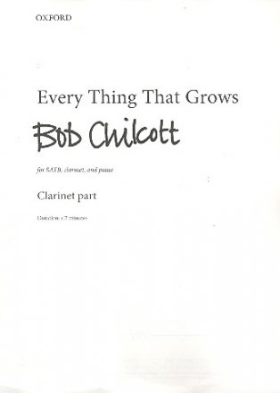 Everything that grows for mixed chorus, clarinet and piano clarinet part