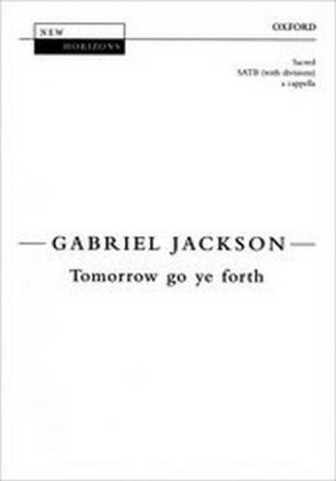 Jackson, Gabriel Tomorrow go ye forth