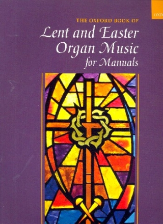 The Oxford Book of Lent and Easter Organ Music for manuals (organ manualiter)