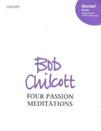 4 Passion Meditations for soprano, mixed chorus and organ score