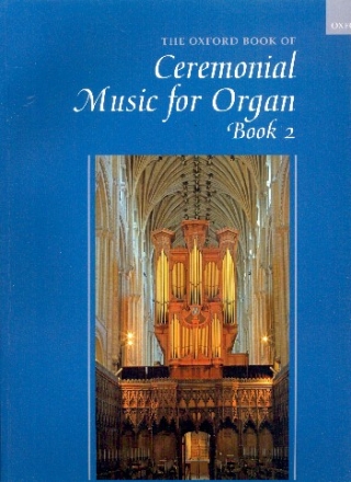 The Oxford Book of Ceremonial Music vol.2 for organ