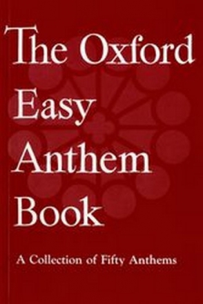 The Oxford Easy Anthem Book for mixed chorus and organ score