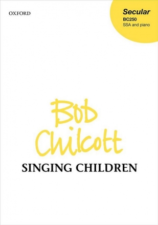 Chilcott SINGING CHILDREN BC250 SATB Vocal Score