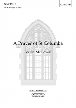 McDowall, Cecilia, A PRAYER TO ST COLUMBA SATB X762 SATB & organ/[oamp