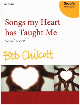 Songs my Heart has taught Me for mixed chorus and piano vocal score