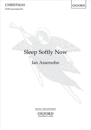 Ian Assersohn, Sleep Softly Now SATB Choral Score