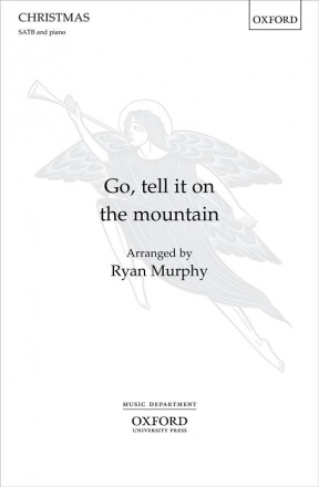 Ryan Murphy, Go, tell it on the mountain SATB, Piano and Orchestra Choral Score