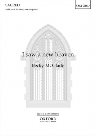 Becky McGlade, I saw a new heaven SATB Choral Score