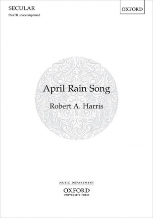 Robert A. Harris, April Rain Song SSATB and unaccompanied Choral Score