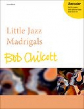 Little Jazz Madrigals for mixed chorus, piano, and opt. bass and drum kit piano reduction