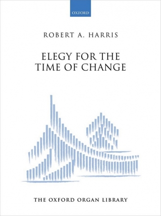 Robert A. Harris, Elegy for the Time of Change Organ Book