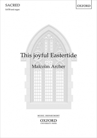 Malcolm Archer, This joyful Eastertide SATB and Organ Choral Score