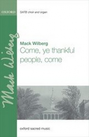 Wilberg, Mack Come, ye thankful people, come