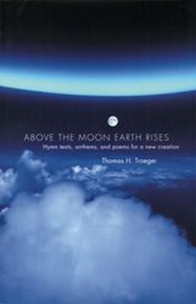 Troeger, Thomas H. Above the Moon Earth Rises