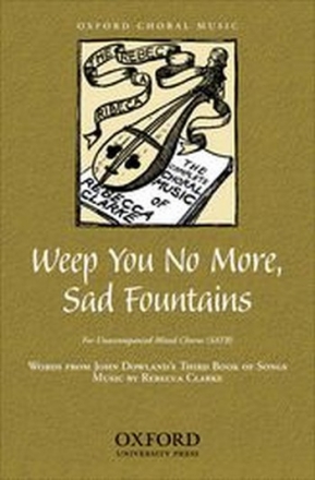 Weep You No More, Sad Fountains for unaccompanied mixed chorus (piano for rehearsal only) chorus score