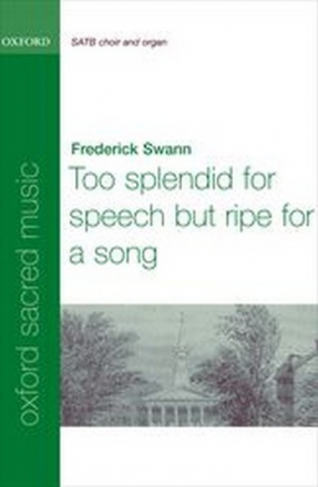 Swann, Frederick Too splendid for speech, but ripe for a song