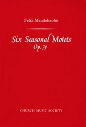 Mendelssohn, Felix Six Seasonal Motets