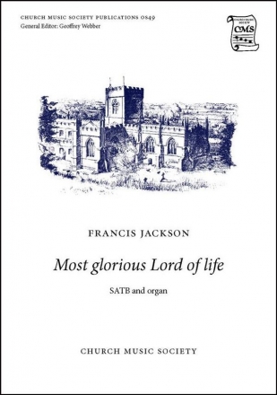 Francis Jackson, Most glorious Lord of life (Paperback) SATB and Organ Choral Score