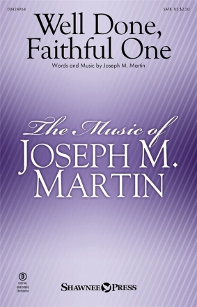 Joseph M. Martin, Well Done, Faithful One SATB Chorpartitur