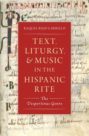 Text, Liturgy, and Music in the Hispanic Rite:  Book Hardcover