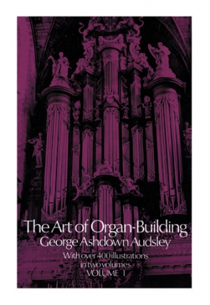 G.A. Audsley, Art Of Organ Building (L'Arte Di Costr. L'Org.) V1  Buch