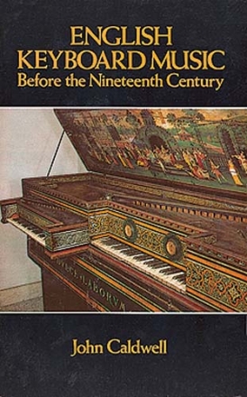 English Keyboard Music Before The 19th Century (Caldwell) Organ History