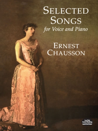 Ernest Chausson: Selected Songs For Voice And Piano Voice, Piano Accompaniment Vocal Album