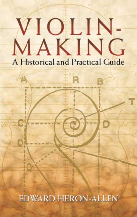 Violin Making - A Historical And Practical Guide Violin Instrumental Reference