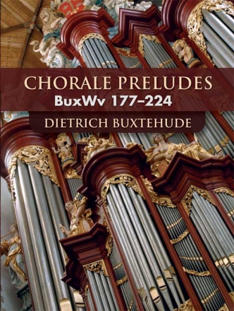 Dietrich Buxtehude: Chorale Preludes BUXWV 177-224 Organ Instrumental Album