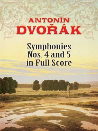 Antonin Dvorak: Symphonies No. 4 And 5 In Full Score Orchestra Score