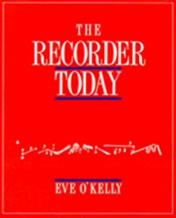 The recorder today recorders and recorder music