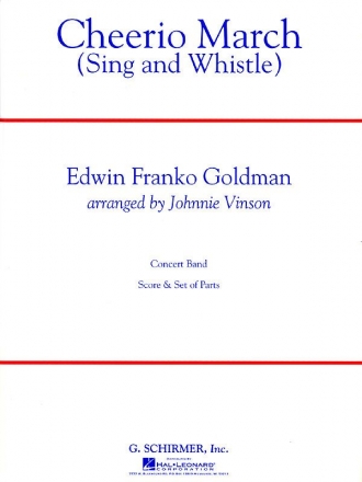 Edwin Franko Goldman, Cheerio March (Sing and Whistle) Concert Band Partitur + Stimmen