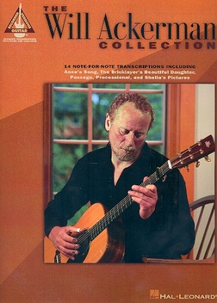 THE WILL ACKERMAN COLLECTION FOR GUITAR (RECORDED VERSIONS) 14 NOTE-FOR-NOTE TRANSCRIPTIONS