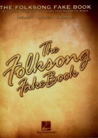 The Folksong Fake Book: songbook for melody/lyrics and chords