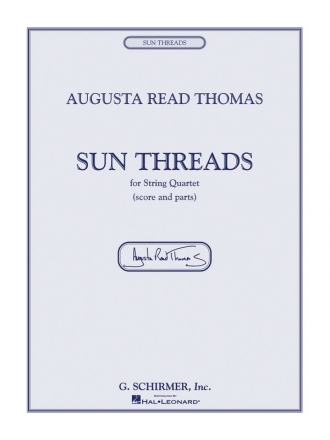 Augusta Read Thomas, Sun Threads Streichquartett Partitur + Stimmen