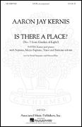 Aaron Jay Kernis, Is There A Place? (Garden Of Light No.3) SATB Chorpartitur