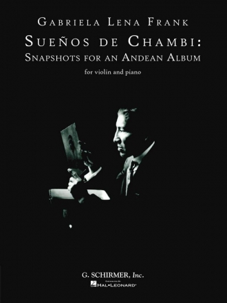 Gabriela Lena Frank, Sueos De Chambi: Snapshots for an Andean Album Violine und Klavier Buch