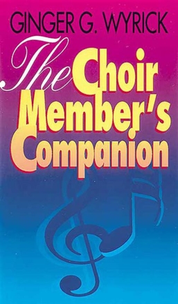 Ginger Wyrick The Choir Member's Companion