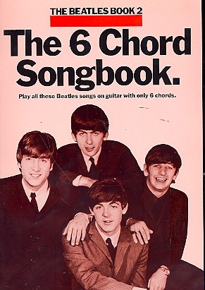 The 6 chord songbook: The Beatles vol.2 lyrics and chords