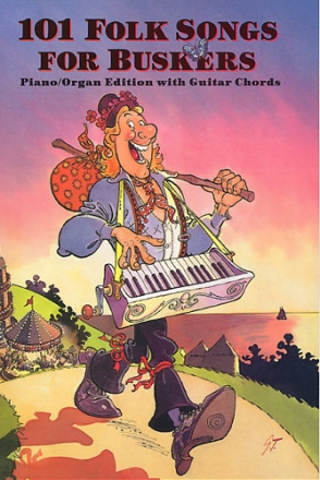 101 FOLK SONGS FOR BUSKERS: PIANO/ ORGAN EDITION WITH GUITAR CHORDS