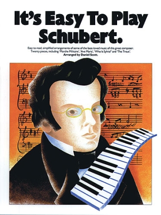 It's easy to play Schubert for piano