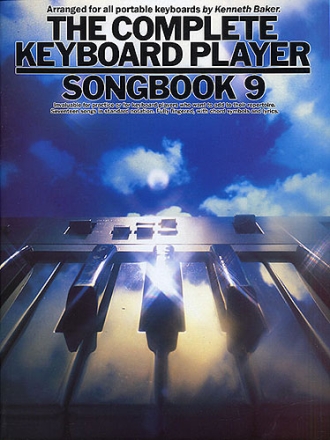 THE COMPLETE KEYBOARD PLAYER SONGBOOK 9 ARRANGED FOR ALL PORTABLE KEYBOARDS