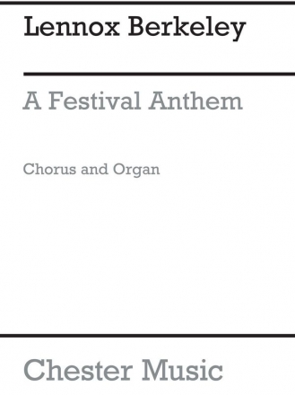 Lennox Berkeley: A Festival Anthem Op.21 No.2 Soprano, Tenor, SATB, Organ Accompaniment Vocal Score