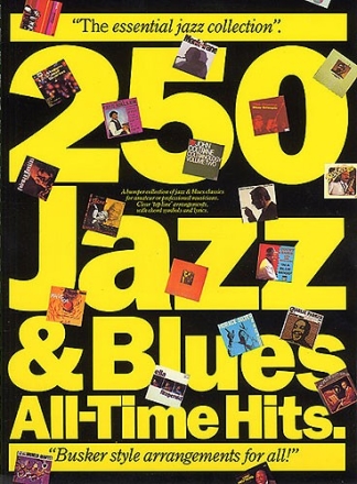 250 Jazz and Blues all Time Hits: Busker Style arrangements for all C instruments